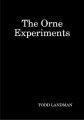The Orne Experiments By Todd Landman